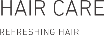 HAIR CARE REFRESHING HAIR